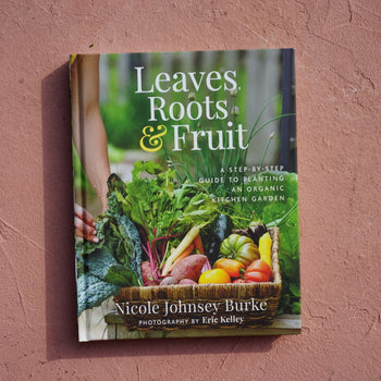Leaves Roots and Fruit Book by Nicole Burke