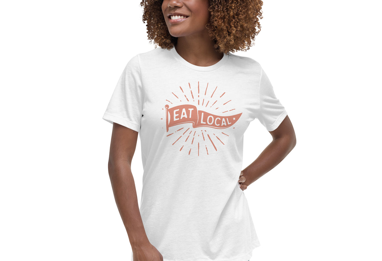 Eat Local Women's Relaxed T-Shirt